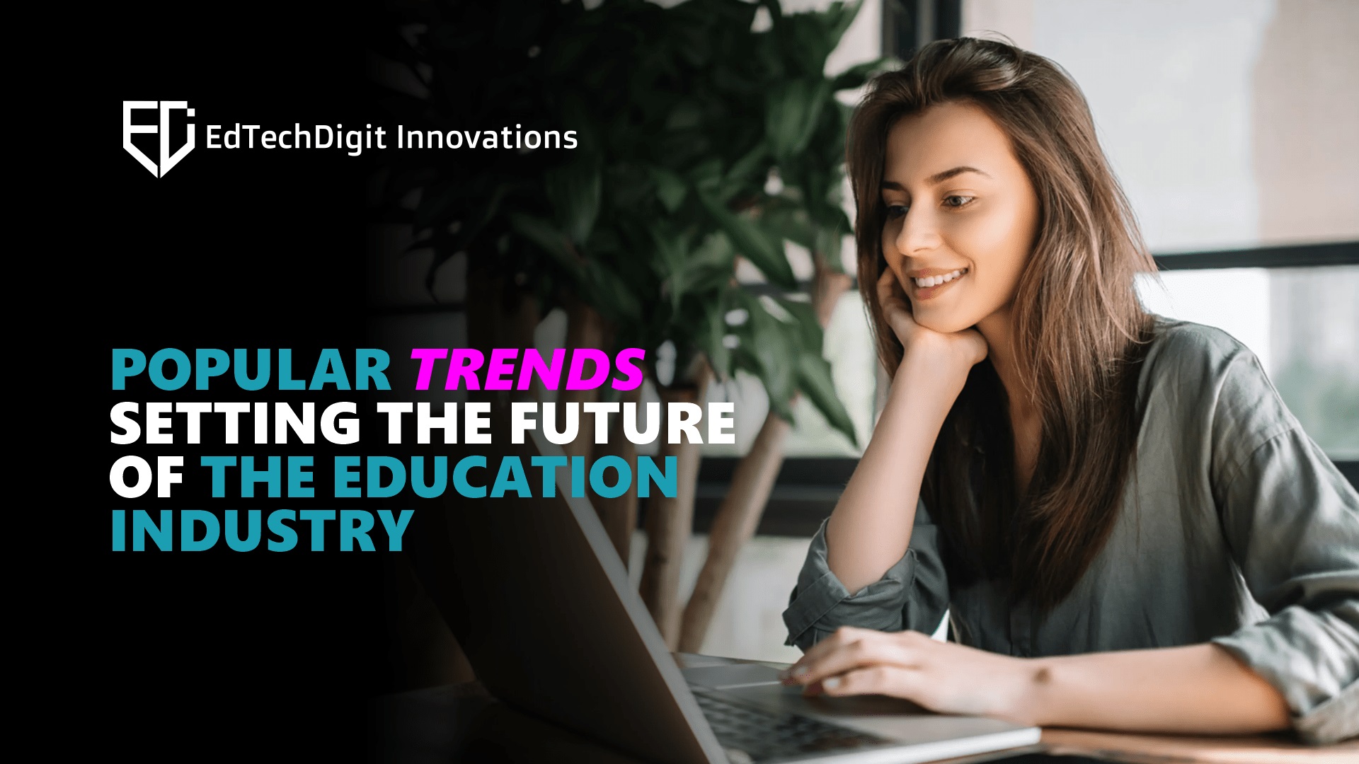 What are the Popular Trends Setting the Future of The Education Industry?